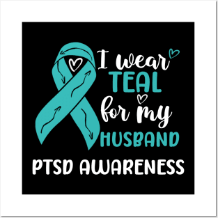 I Wear Teal for my Husband PTSD Awareness Posters and Art